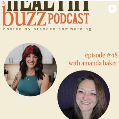 Healthy Buzz podcast cover for episode 48 with host Brandee Hommerding and guest Amanda Baker
